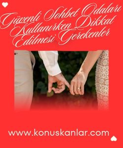 Güvenli Sohbet Odaları Kullanırken Dikkat Edilmesi Gerekenler, Neden Güvenilir Sohbet Odaları, Güvenli Sohbet Odalarına Nasıl Erişilir, Güvenilir Sohbet Odaları 